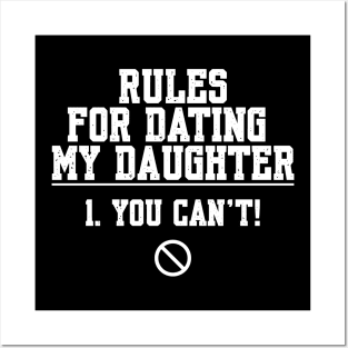 Rules For Dating My Daughter 1. You Can't Posters and Art